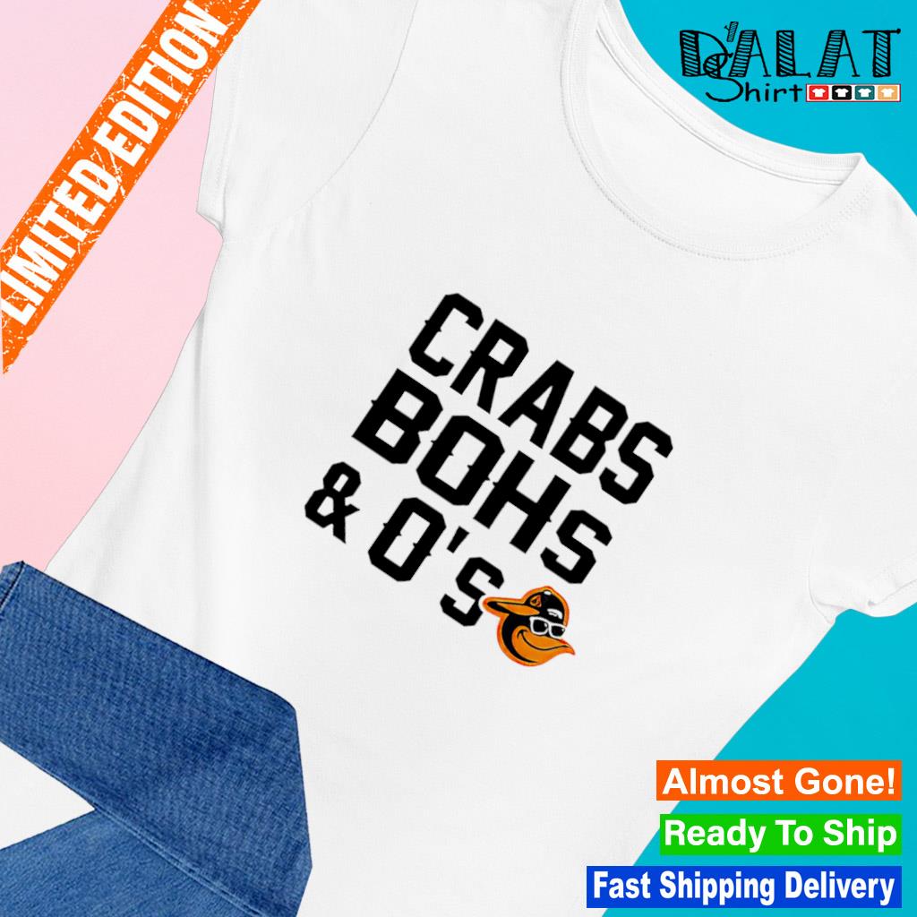 Baltimore Orioles Crabs Bohs and O's shirt - Dalatshirt