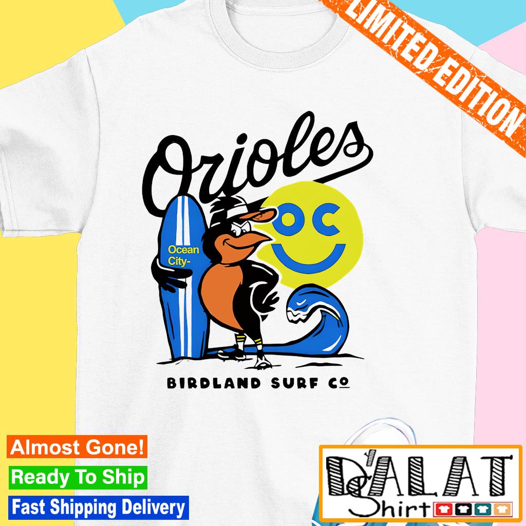 Baltimore Orioles OC Birdland Surf C shirt - Dalatshirt