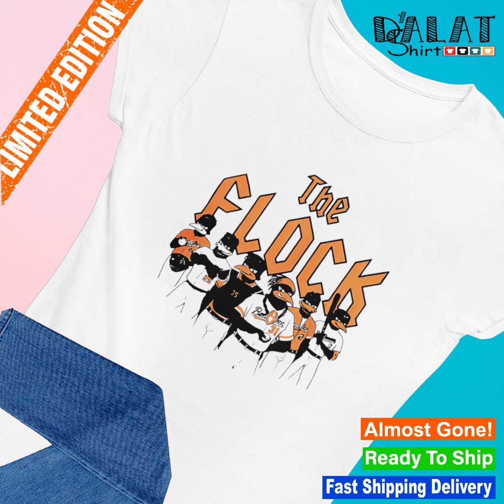 Official Baltimore orioles the flock T-shirt, hoodie, tank top, sweater and  long sleeve t-shirt