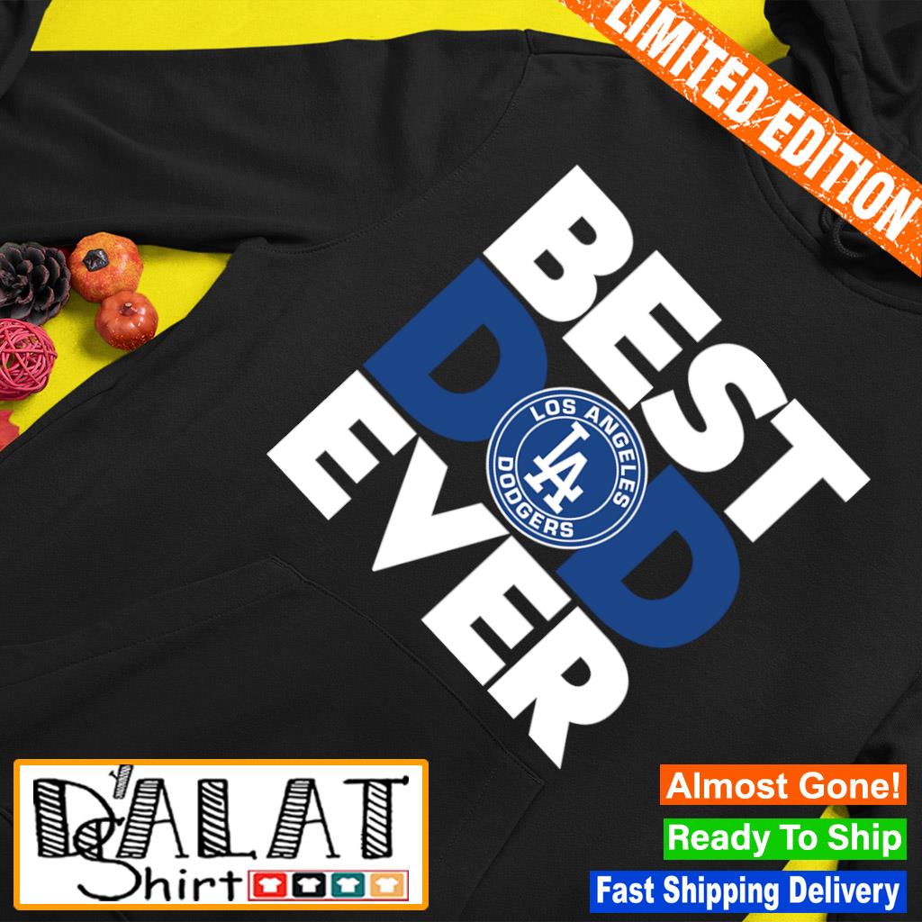 Best Dad Ever MLB Los Angeles Dodgers shirt - Dalatshirt