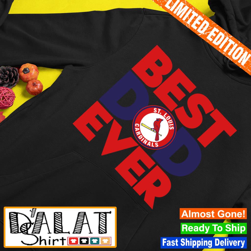 Best Dad Ever MLB St. Louis Cardinals shirt - Dalatshirt