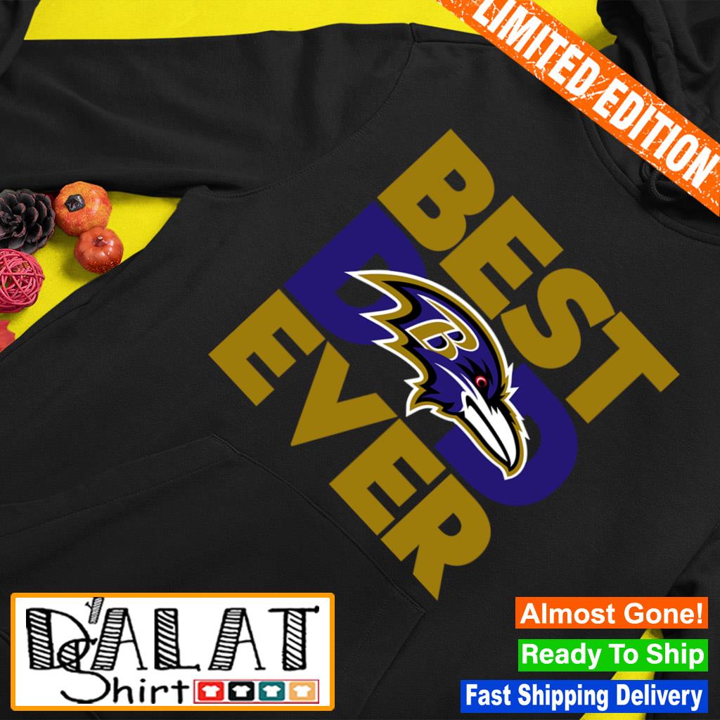 Best Dad Ever NFL Baltimore Ravens shirt, hoodie, sweater, long sleeve and  tank top