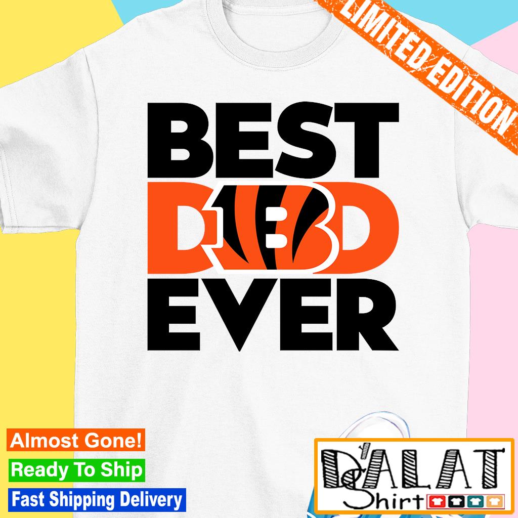 Best Dad Ever NFL Cincinnati Bengals shirt - Dalatshirt