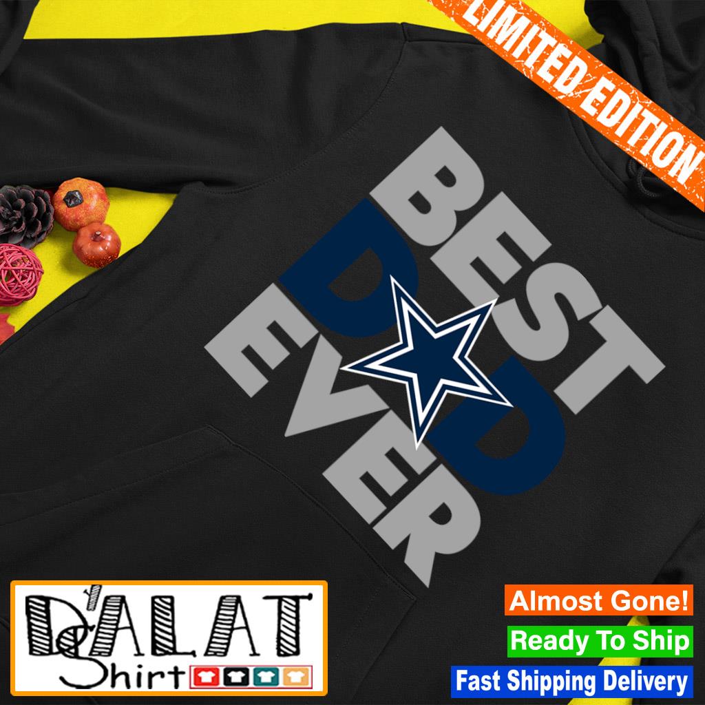 Best dad ever NFL Dallas Cowboys logo 2023 T-shirt, hoodie