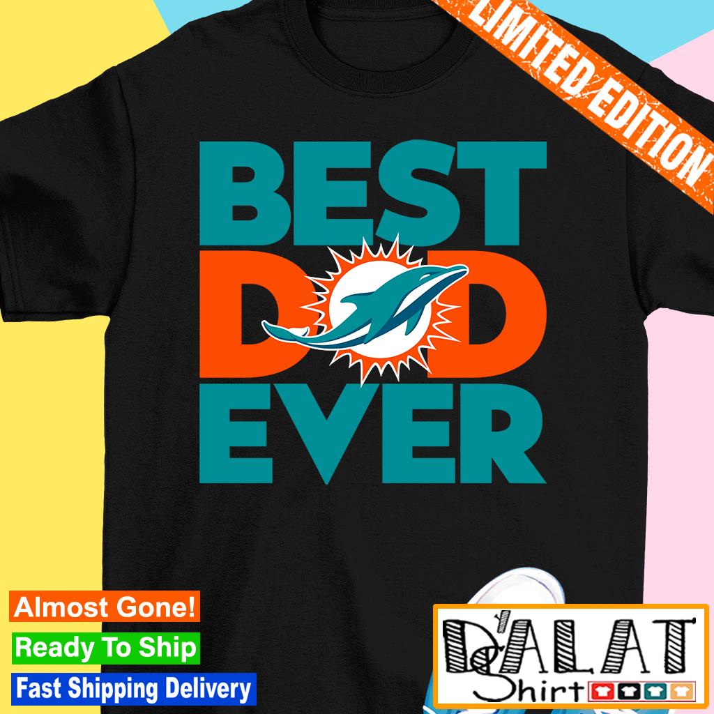 Official best dad ever NFL Miami Dolphins logo 2023 T-shirt – Emilytees –  Shop trending shirts in the USA – Emilytees Fashion LLC – Store   Collection Home Page Sports & Pop-culture Tee