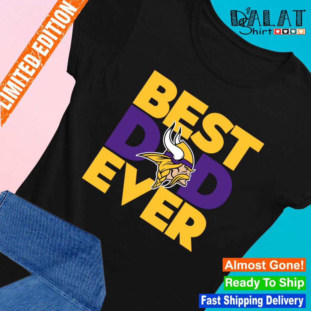 Best Dad Ever Minnesota Vikings T-Shirt