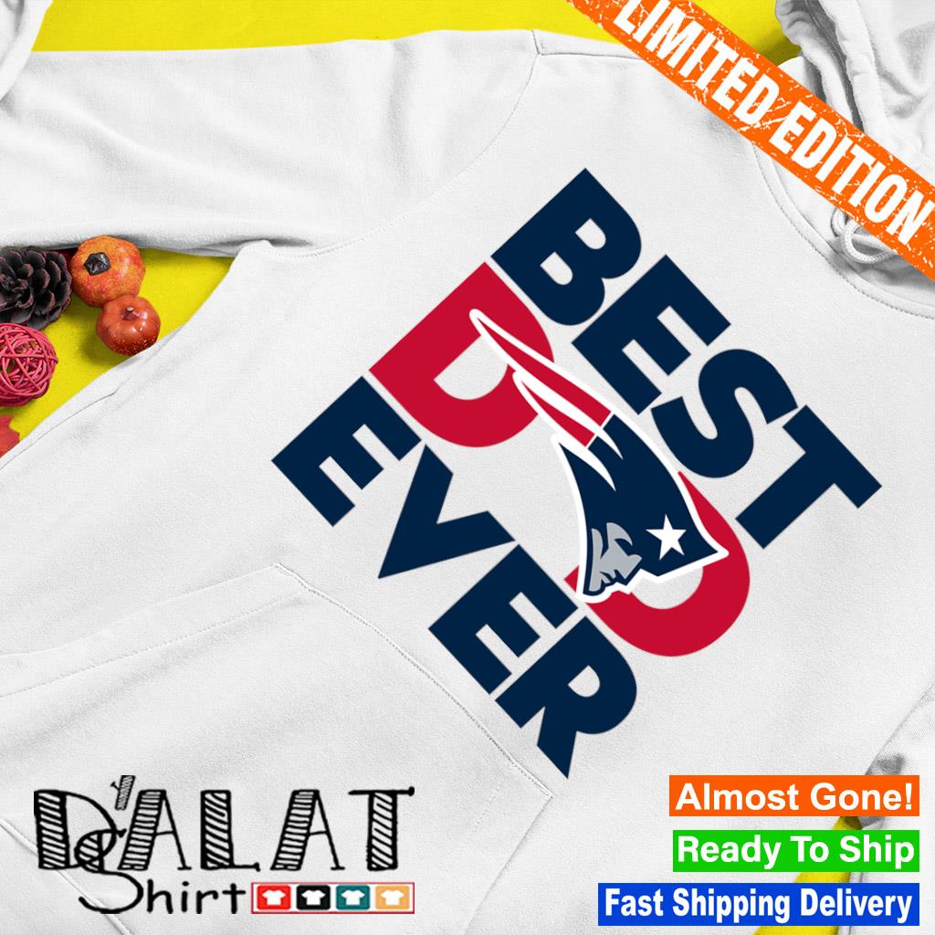 Best dad ever patriots 2024 shirt