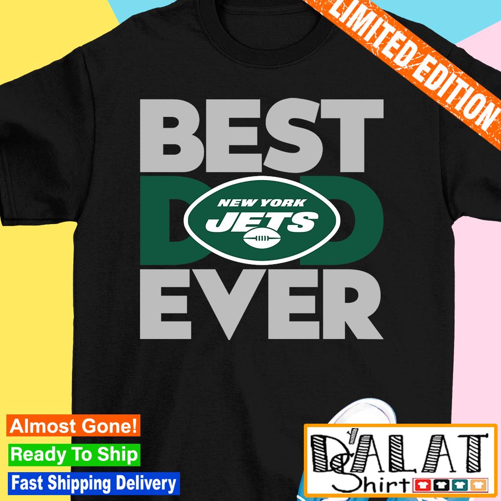 Best Dad Ever NFL New York Jets shirt - Dalatshirt