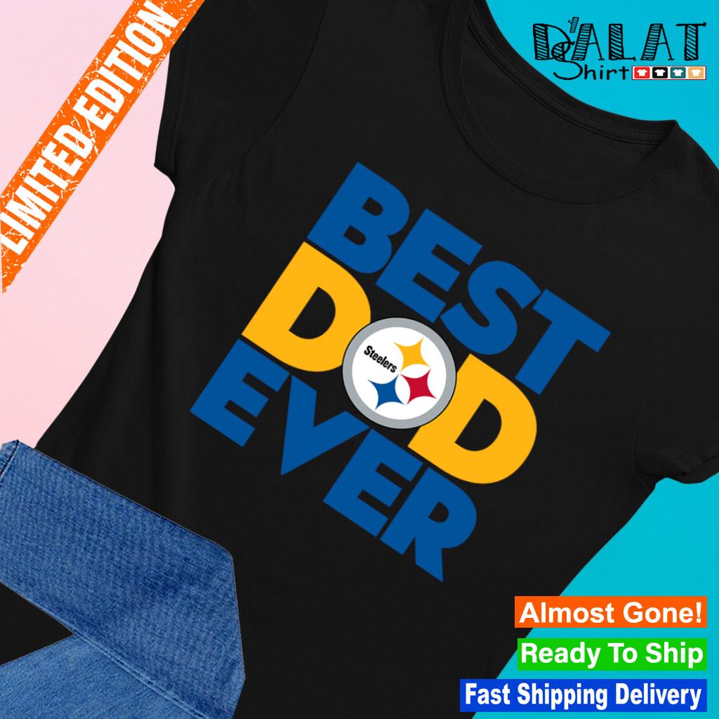 Best Dad Ever NFL Pittsburgh Steelers shirt - Dalatshirt