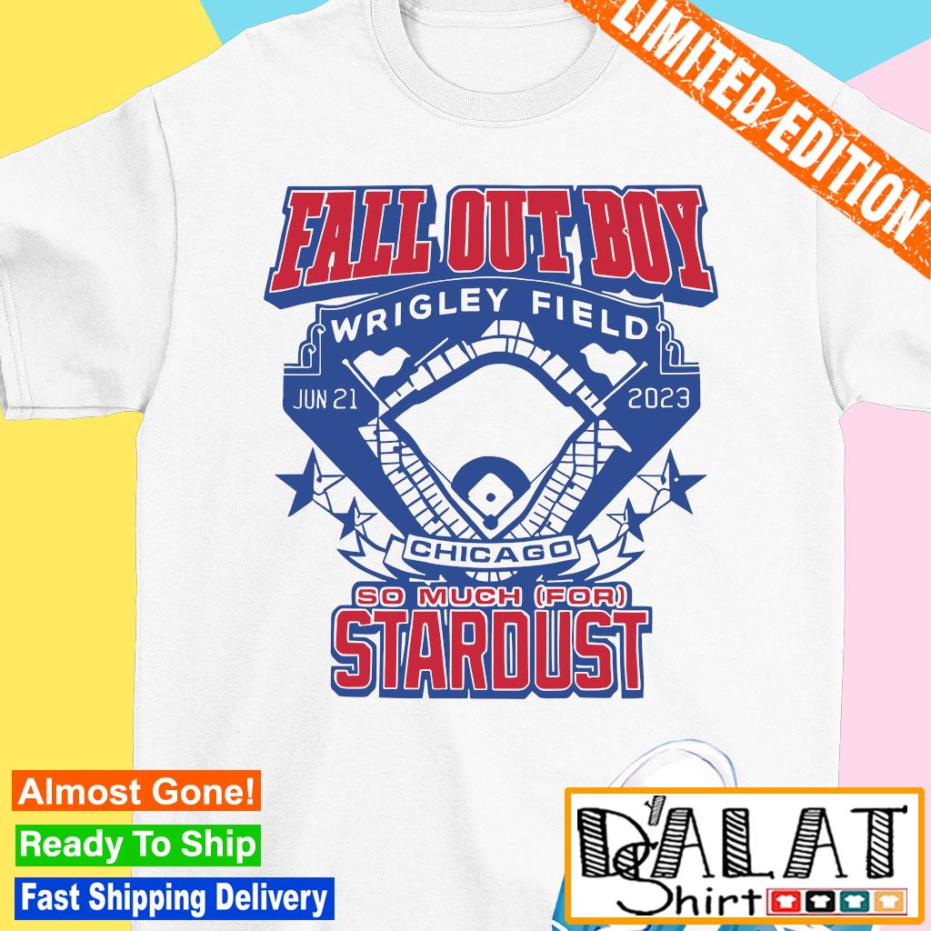 Fall Out Boy Wrigley Field Chicago So Much For Stardust 2023 Shirt