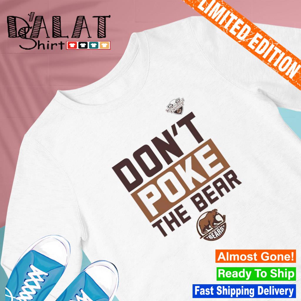 Hershey bears don't poke the bear calder cup playoffs T-shirt, hoodie,  sweater, long sleeve and tank top