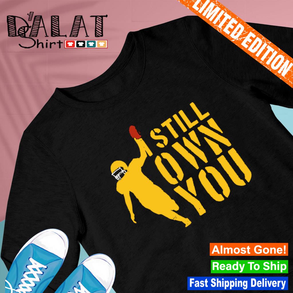 I Still Own You Shirt, Aaron Rodgers Funny Quote Tee, Americ - Inspire  Uplift