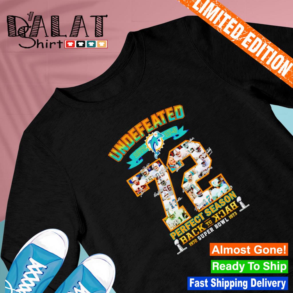 Official miami Dolphins Undefeated 1972 Perfect Season Shirt, hoodie,  sweater, long sleeve and tank top