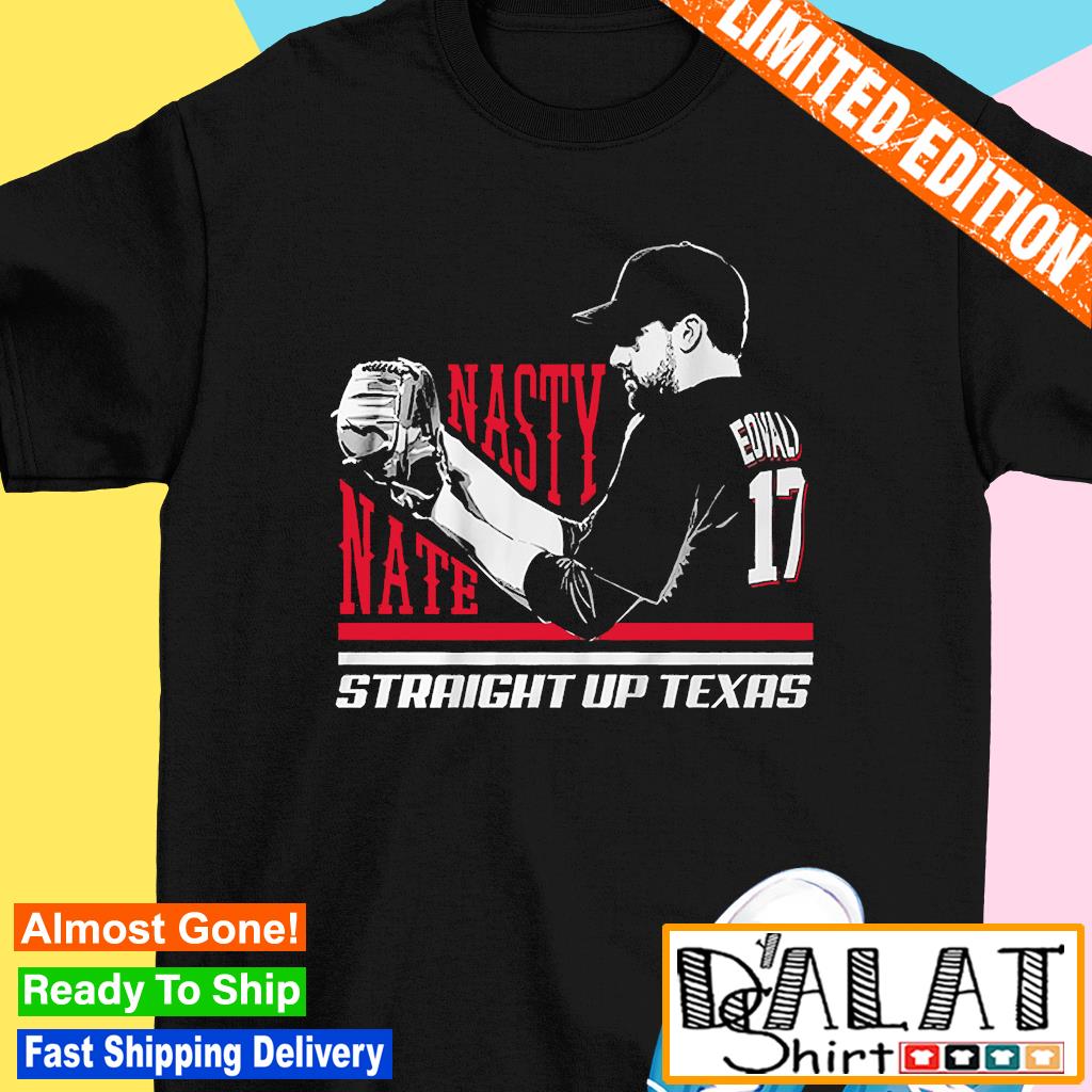 Original nathan Eovaldi Nasty Nate Straight up Texas shirt, hoodie