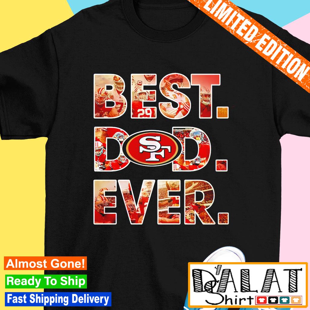 NFL San Francisco 49ers Best Dod Ever T-Shirt - Limited Edition