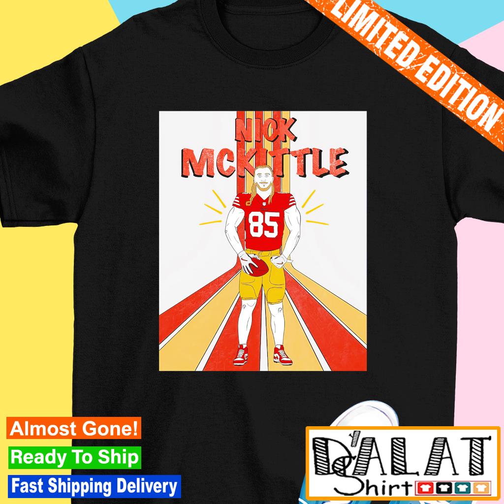 Nick McKittle George Kittle San Francisco 49ers shirt, hoodie, sweater,  long sleeve and tank top