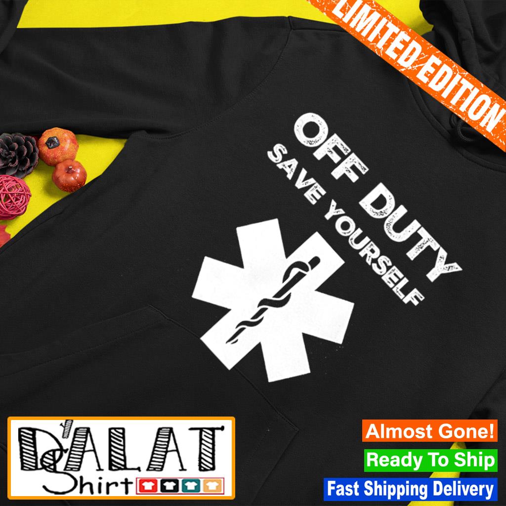 Off duty 2024 save yourself hoodie