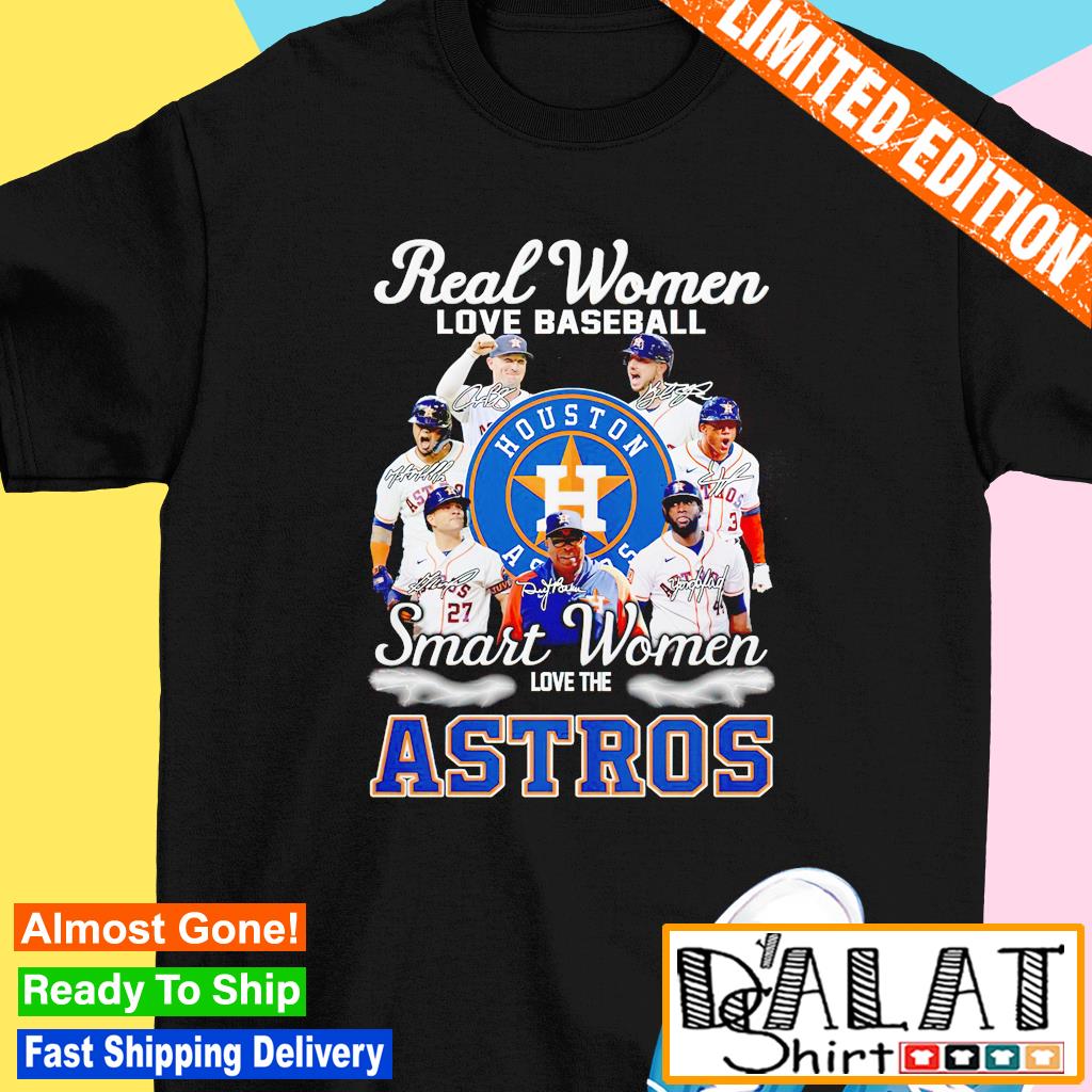 Real women love baseball smart women love the Houston Astros signatures  2023 shirt, hoodie, longsleeve tee, sweater