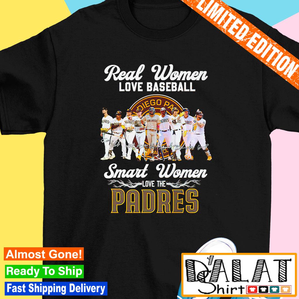 Real women love baseball smart women love the Padres T-shirt, hoodie,  sweater and long sleeve