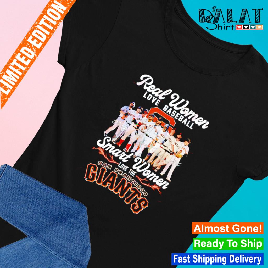 Real women love baseball smart women love the san francisco giants shirt,  hoodie, sweater, long sleeve and tank top