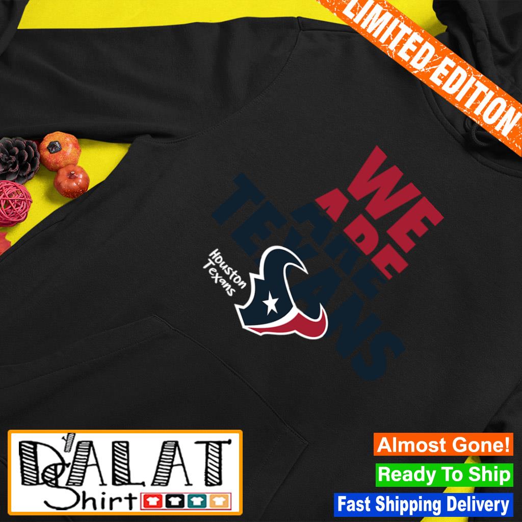 We Are Texans Logo Houston Texans shirt - Dalatshirt