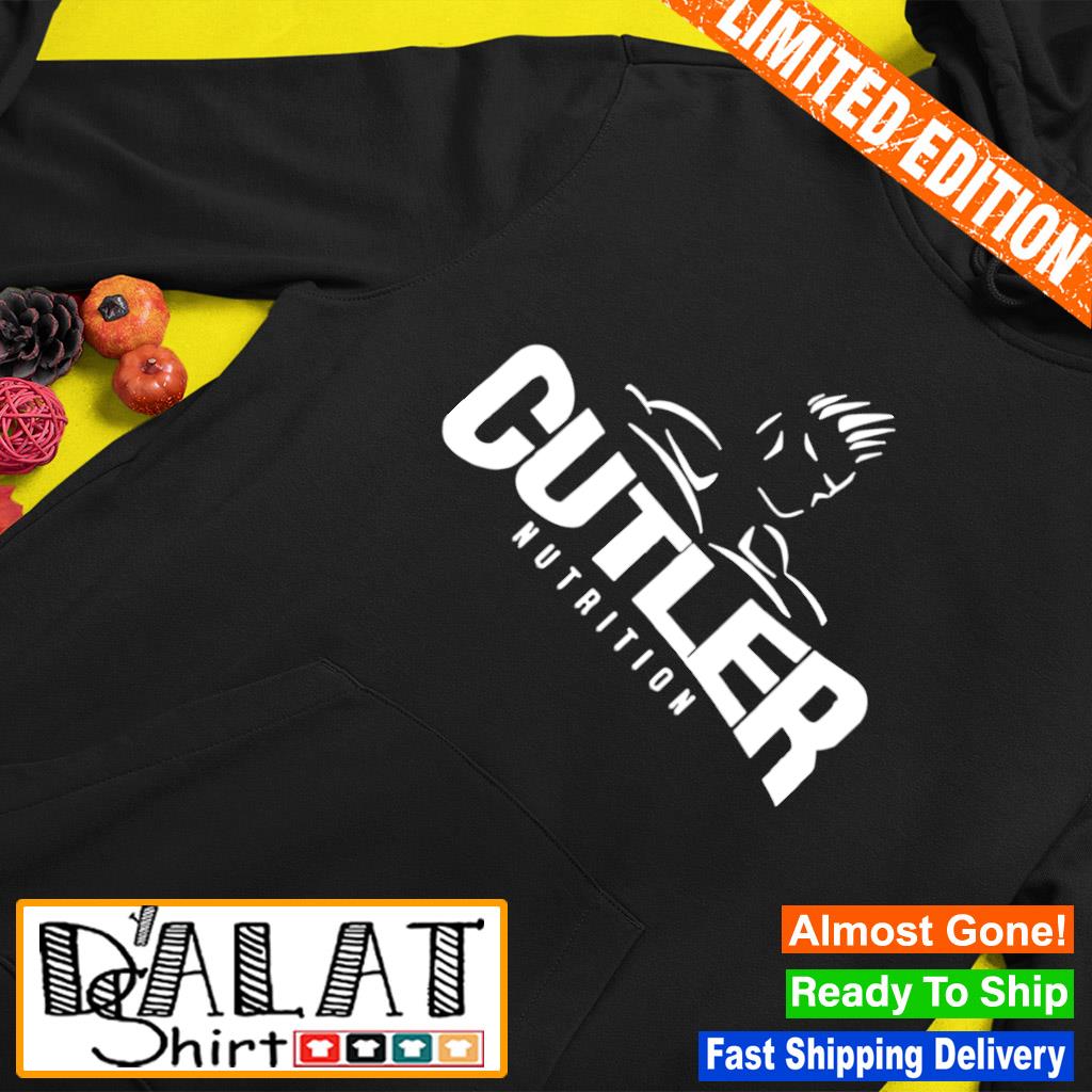Jay Cutler nutrition T-shirt, hoodie, sweater, long sleeve and tank top