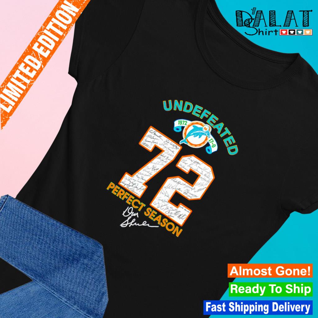 Miami Dolphins Undefeated 1972 72 perfect season signature shirt, hoodie,  tank top, sweater and long sleeve t-shirt