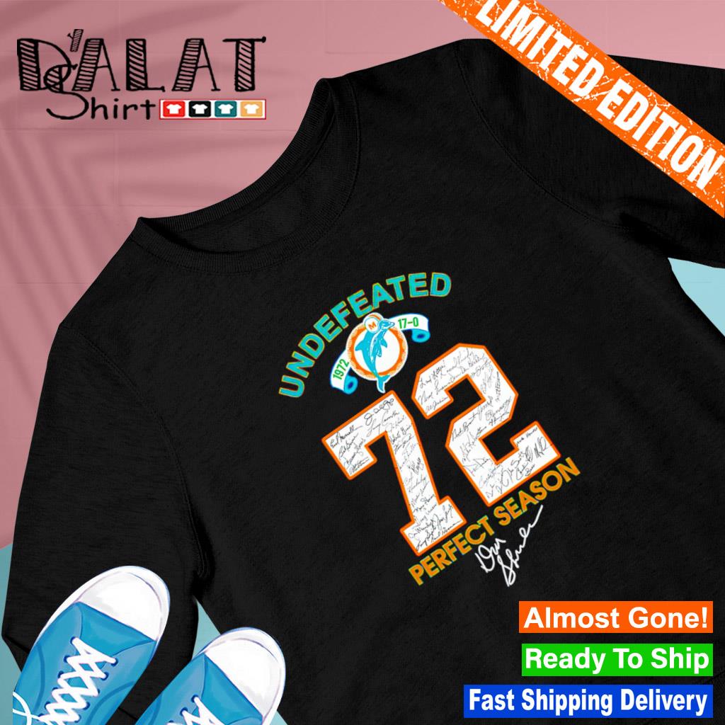 Miami Dolphins' 72 Undefeated 1972 17 0 Perfect season signatures shirt,  hoodie, sweater, long sleeve and tank top