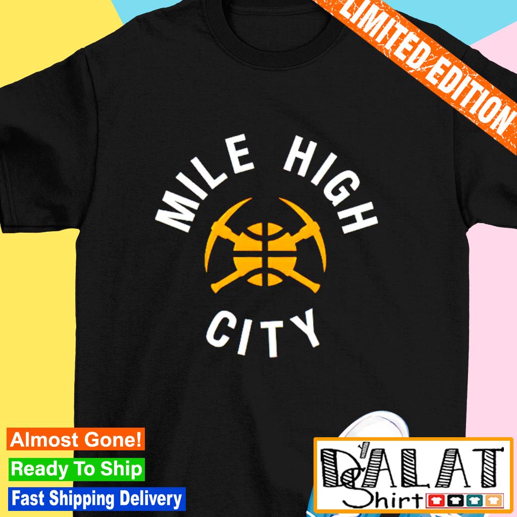 Nuggets mile sales high city shirt