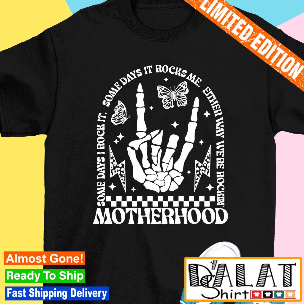 Motherhood T-shirt - Rocking Motherhood Since Day one Tshirt - Funny M