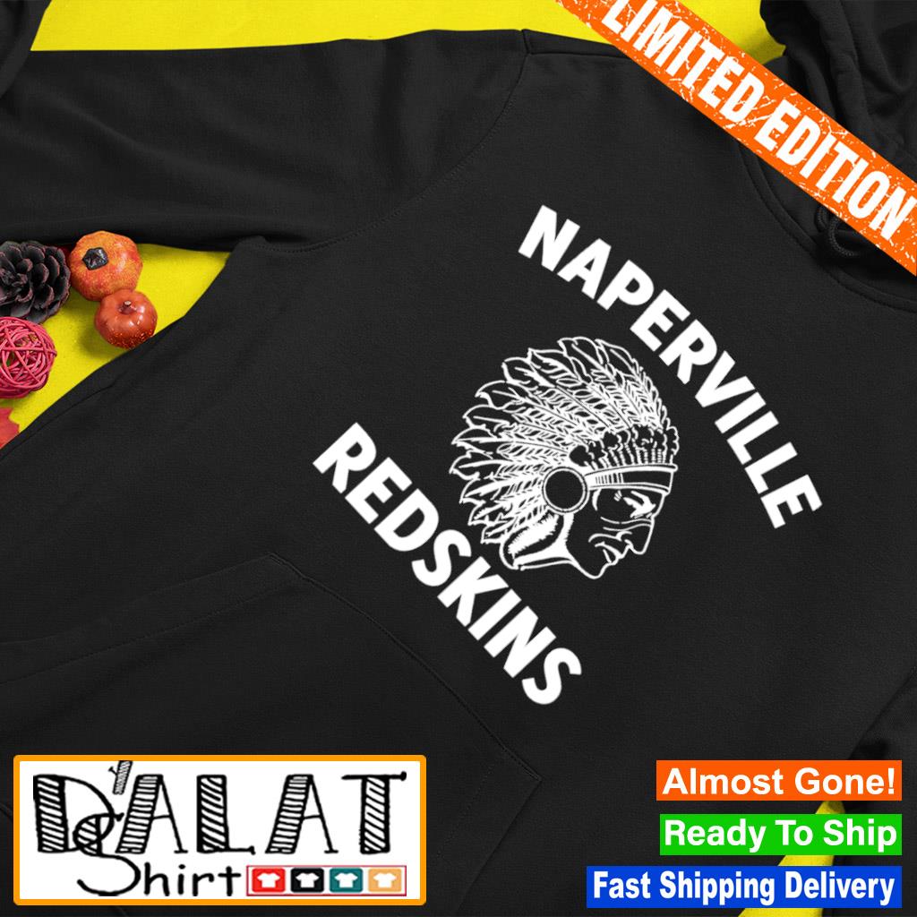 Native American Naperville Redskins shirt, hoodie, sweatshirt and tank top