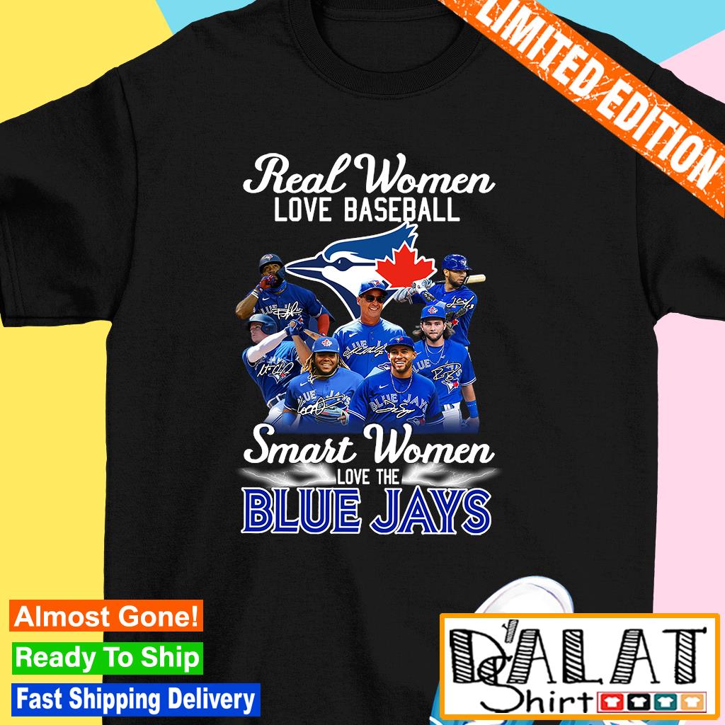 Real women love baseball smart women love the Blue Jays 2023 shirt, hoodie,  sweater, long sleeve and tank top