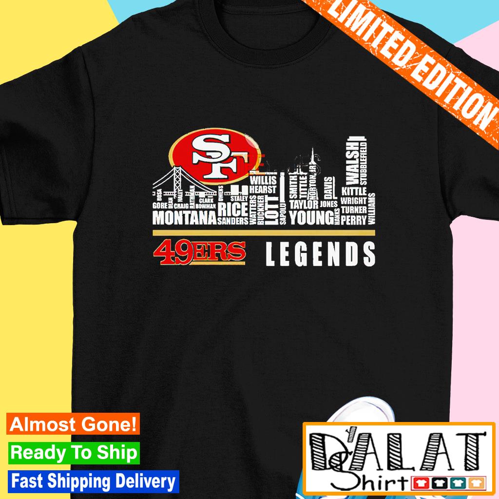 San Francisco 49ers Legends Team Players Names In City shirt, hoodie,  sweater, long sleeve and tank top