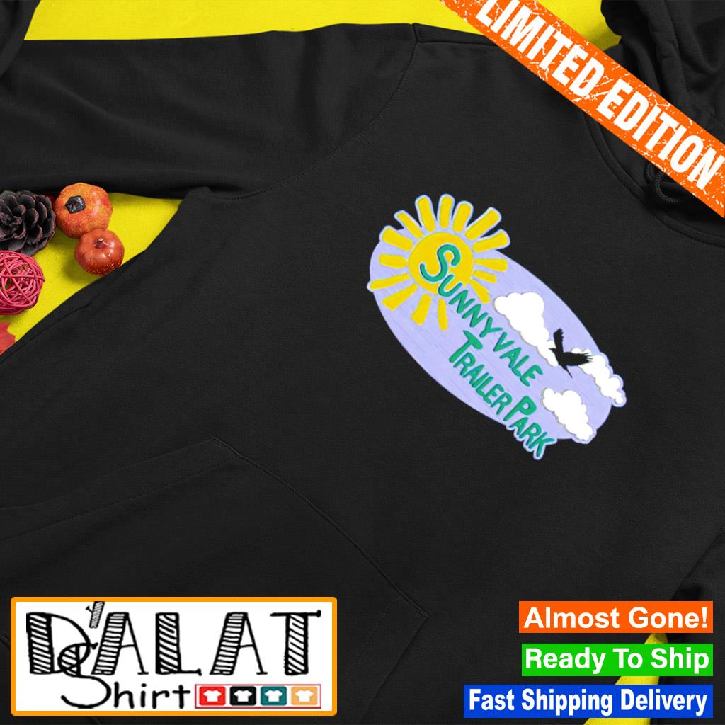 sunnyvale trailer park shirt