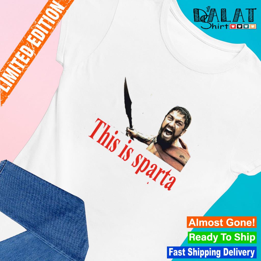 This is sparta shirt, hoodie, sweater, long sleeve and tank top