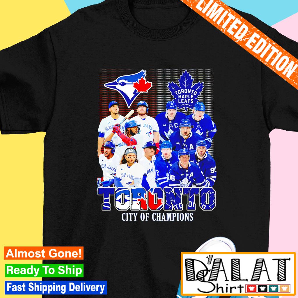 Toronto City Of Champions Toronto Maple Leafs And Toronto Blue