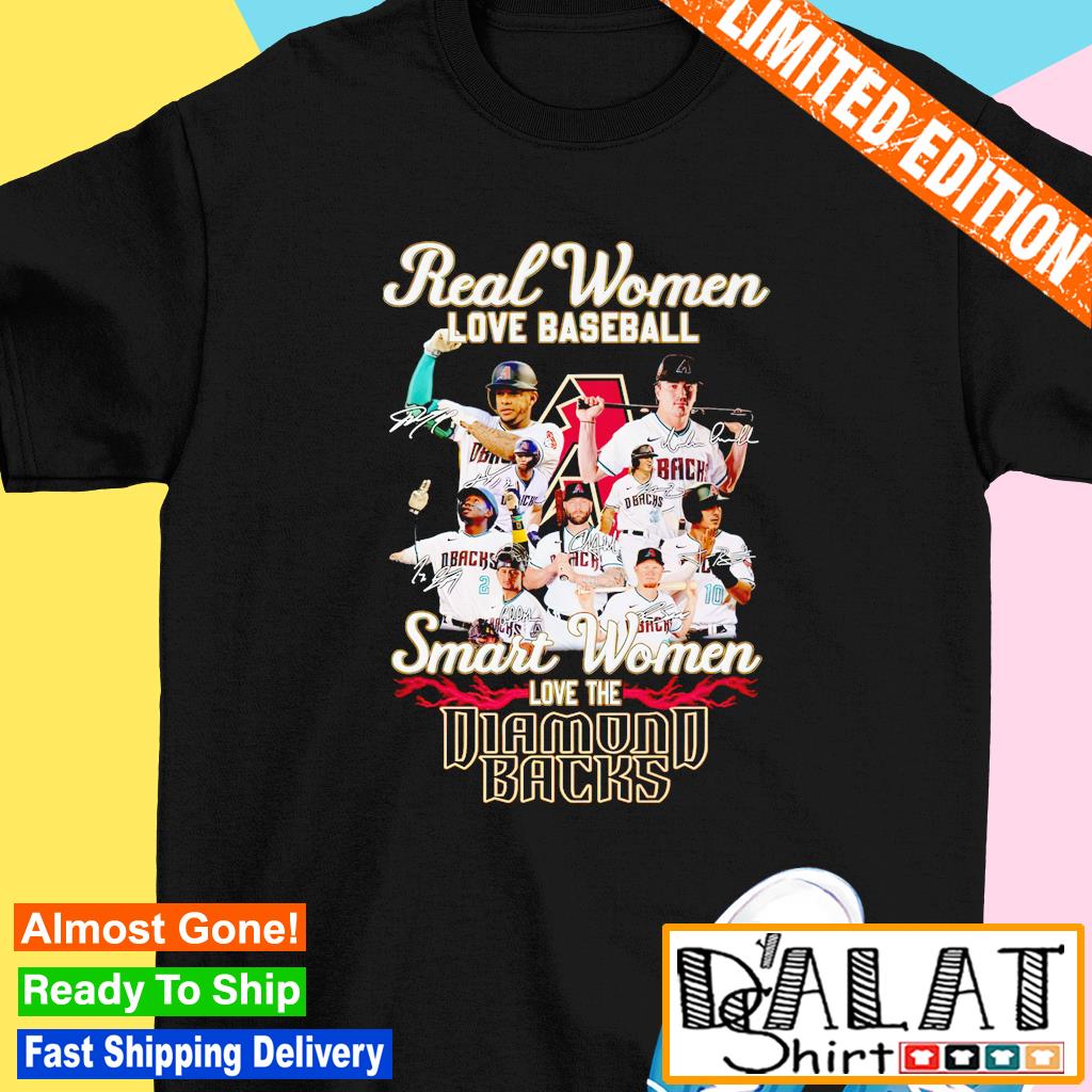 Real Women love baseball smart women love the Arizona Diamondbacks  signature 2023 shirt, hoodie, sweater, long sleeve and tank top