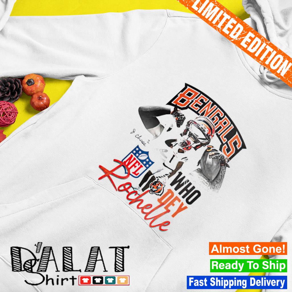 Bengals who dey rochelle shirt, hoodie, sweater, long sleeve and tank top