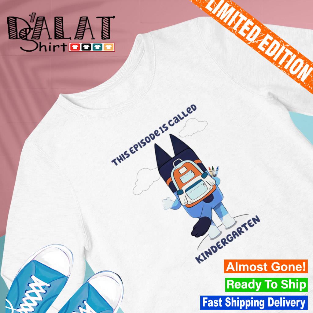 Bluey This Episode Is Called Preschool Tshirt ~ Grab Your Size! New 4T