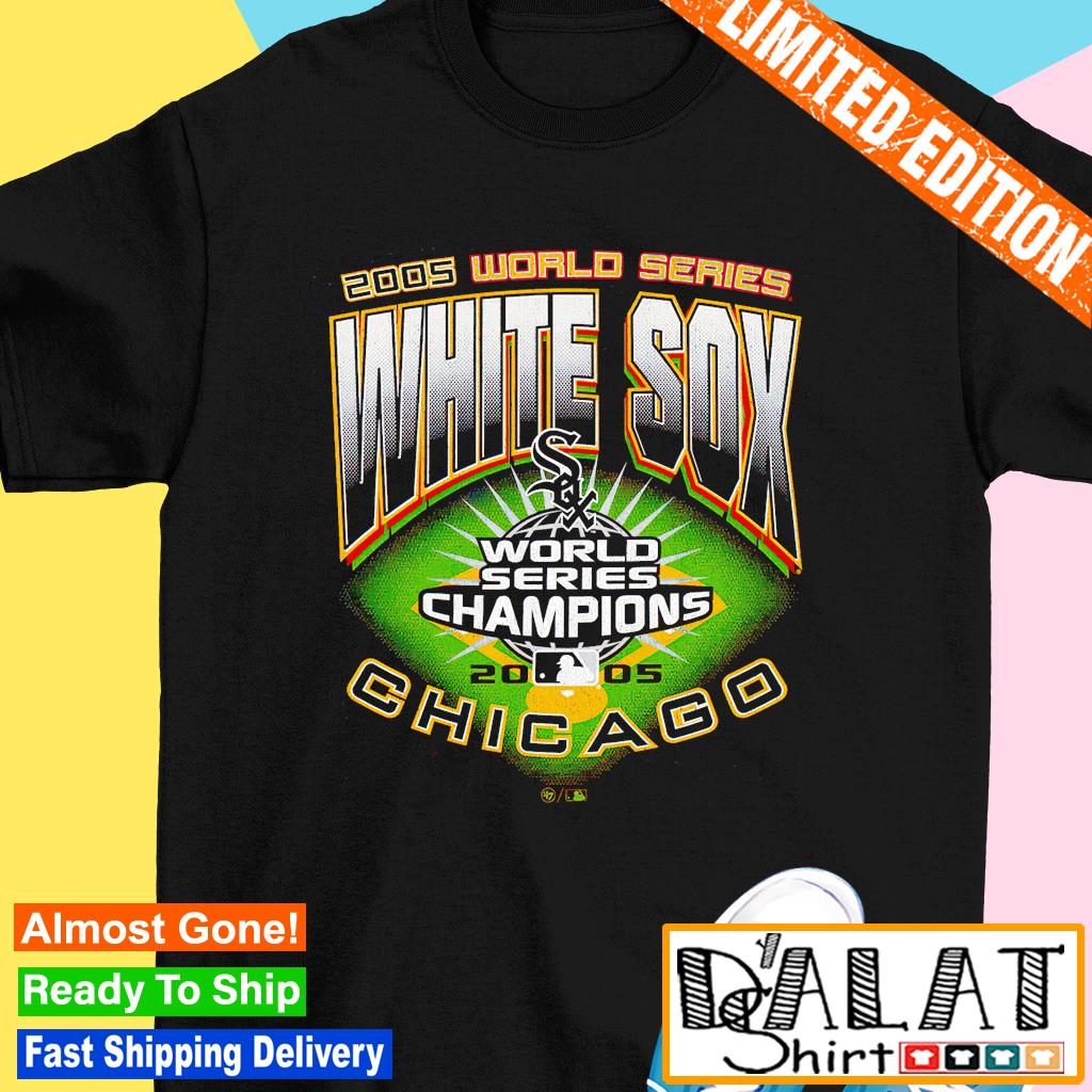 Chicago White Sox 2005 World Series Champions shirt, hoodie, sweater, long  sleeve and tank top
