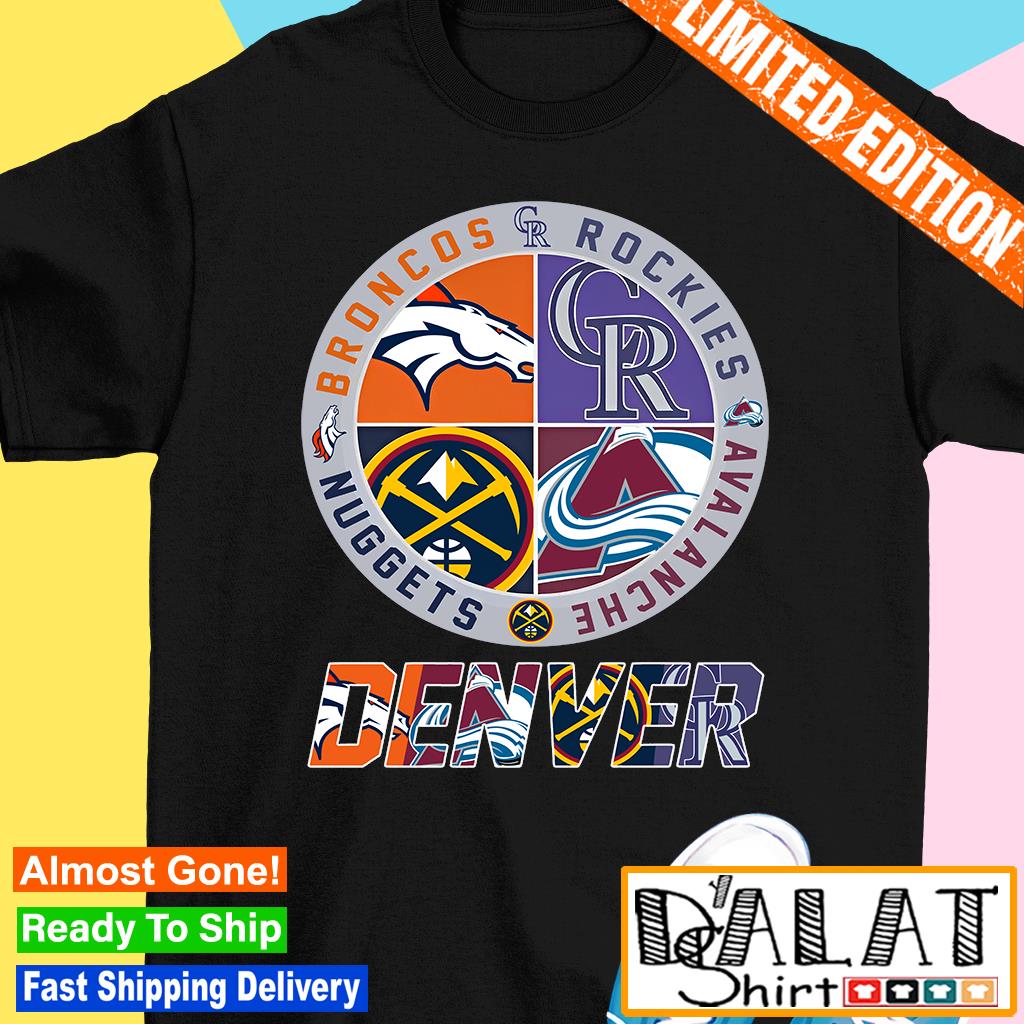 Denver Sport Teams Broncos Rockies Avalanche And Nuggets 2023 T-shirt