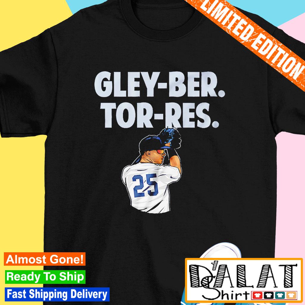 Gleyber Torres Gleyber Day Shirt,Sweater, Hoodie, And Long Sleeved, Ladies,  Tank Top