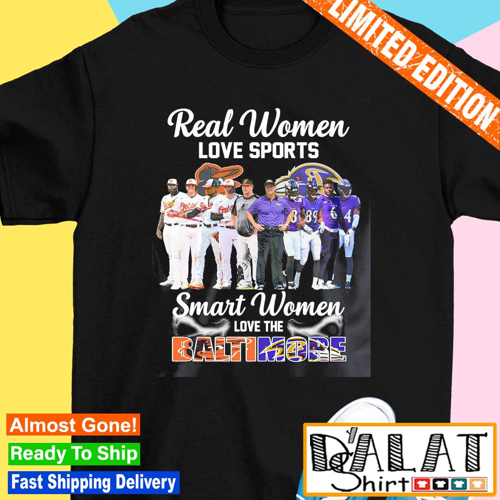 Official Real Women Love Sport Smart Women Love The Baltimore