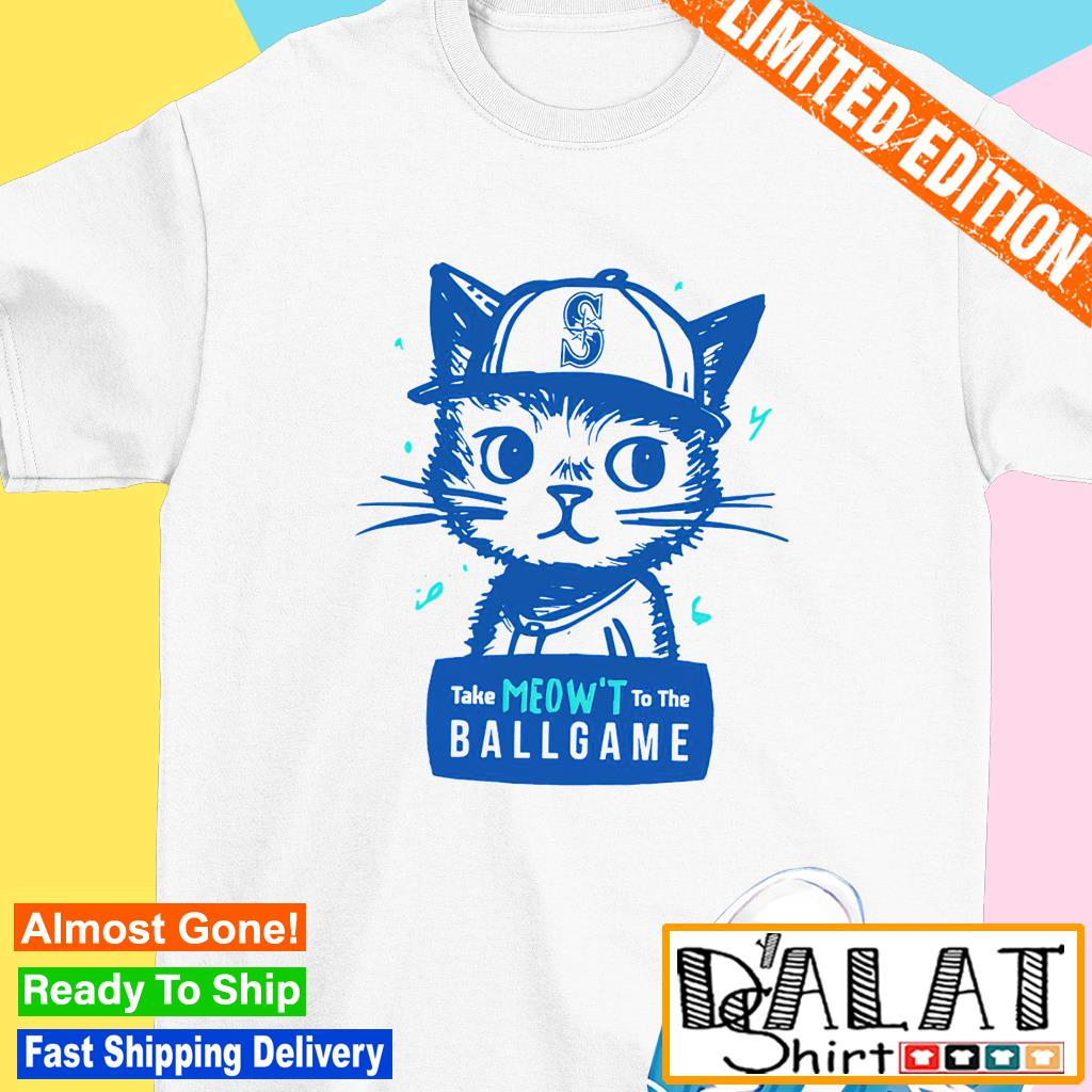 Nouvette Seattle Mariners Take Meow't to The Ballgame Shirt