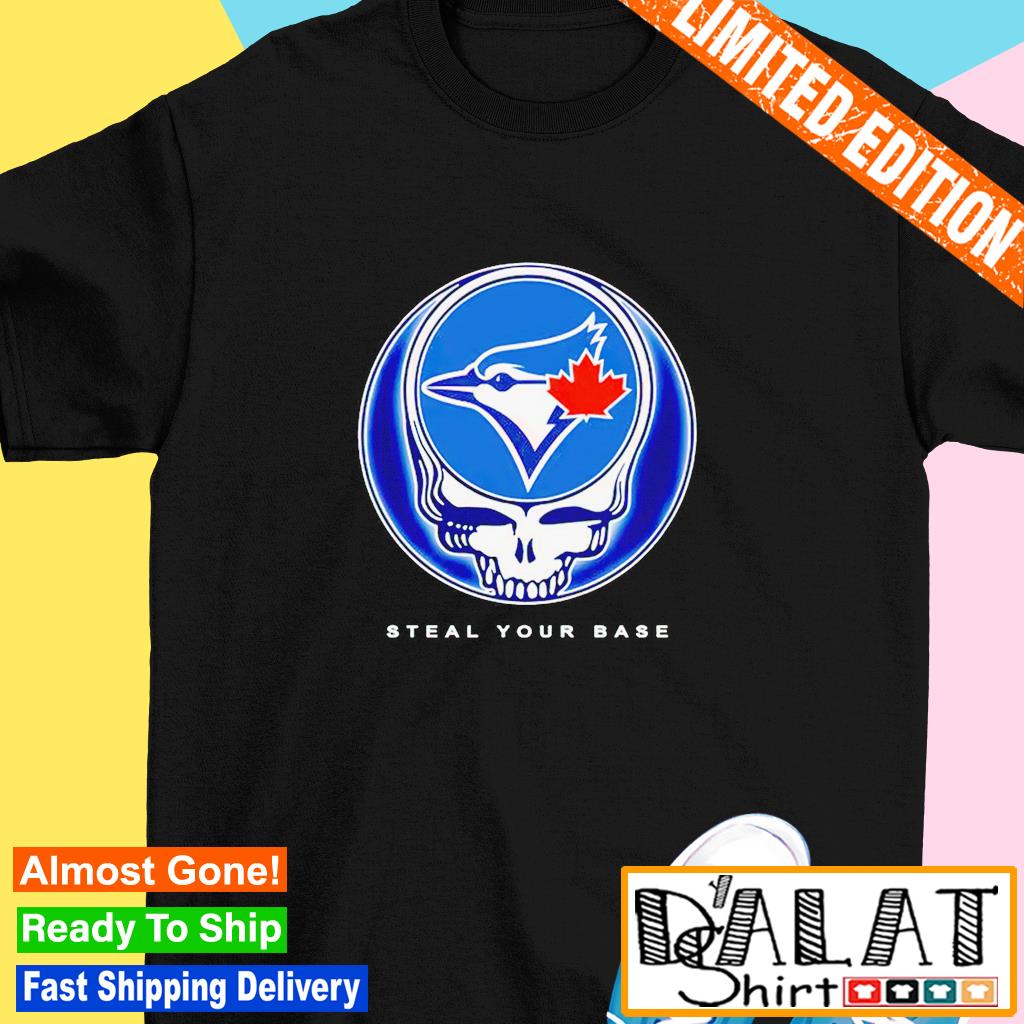 Official Official Toronto Blue Jays Grateful Dead Steal Your Base 2023 T- Shirt, hoodie, sweater, long sleeve and tank top