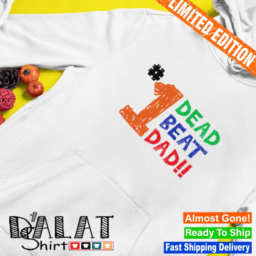 #1 dead beat dad s Hoodie