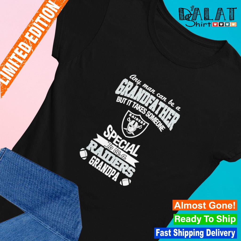 It Takes Someone Special To Be An Oakland Raiders Grandpa T Shirts