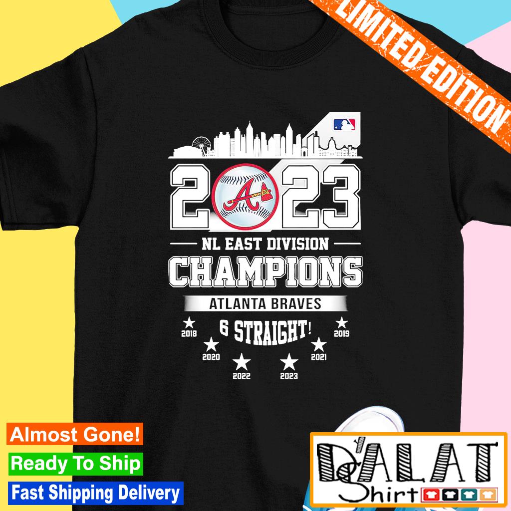 2023 NL East Division Champions Atlanta Braves 6 Straight Shirt, hoodie,  sweater, long sleeve and tank top
