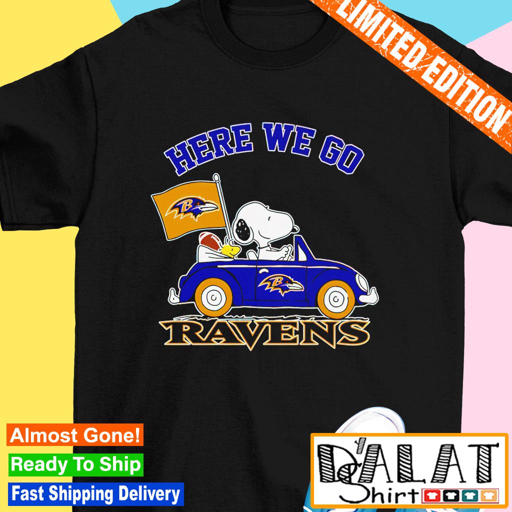 Baltimore Ravens here we go Snoopy dog driving car shirt - Dalatshirt