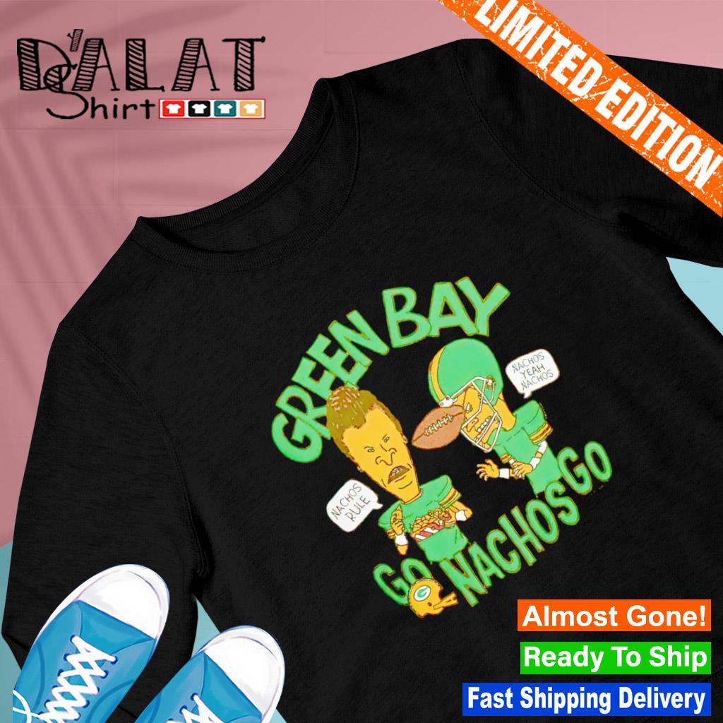 Beavis And Butt Head Green Bay Packers Go Nachos Go Shirt - High-Quality  Printed Brand